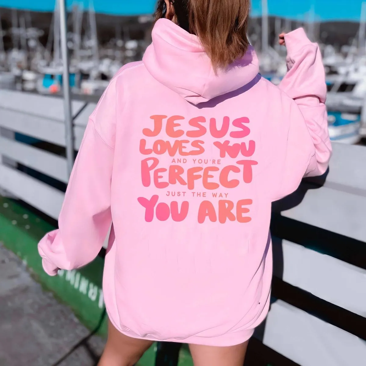 Jesus Loves You Just The Way You Are Hoodie With Front & Back Designs