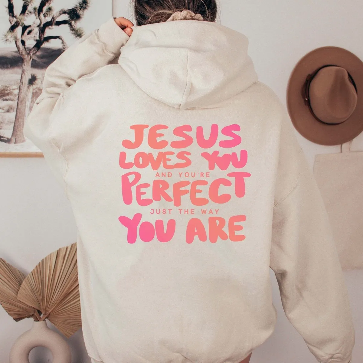 Jesus Loves You Just The Way You Are Hoodie With Front & Back Designs